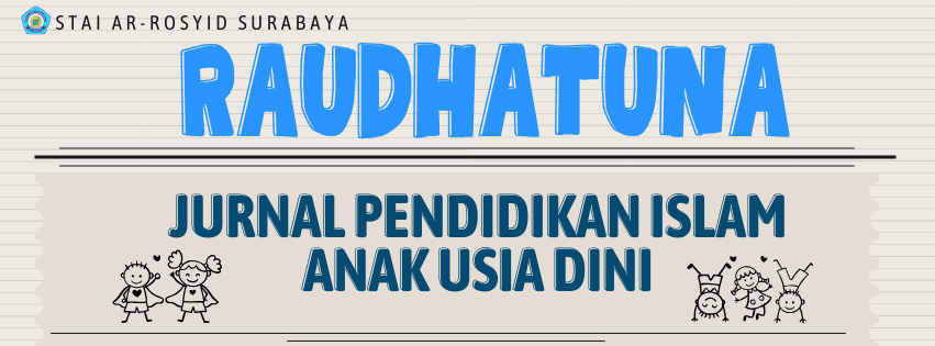 RAUDHATUNA : JURNAL PENDIDIKAN ISLAM ANAK USIA DINI